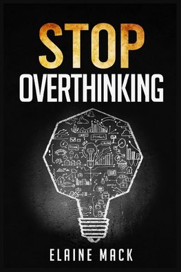 Stop Overthinking