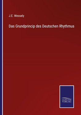 Das Grundprincip des Deutschen Rhythmus