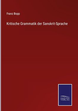 Kritische Grammatik der Sanskrit-Sprache