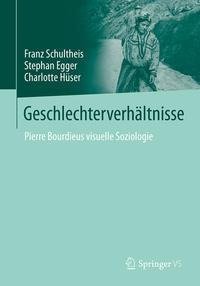 Pierre Bourdieus visuelle Soziologie: Geschlechterverhaeltnisse