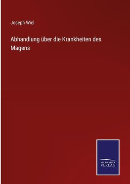 Abhandlung über die Krankheiten des Magens