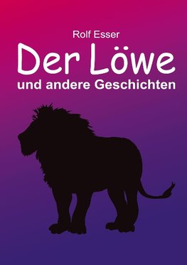 Der Löwe und andere Geschichten