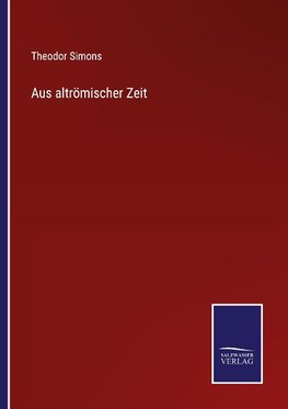 Aus altrömischer Zeit