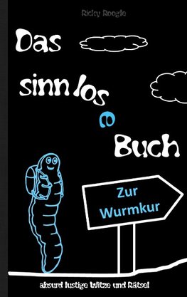 DAS SINNLOSE BUCH - absurd lustige Witze und Rätsel