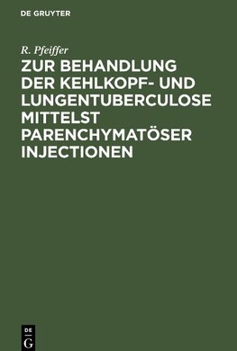 Zur Behandlung der Kehlkopf- und Lungentuberculose mittelst parenchymatöser Injectionen