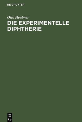 Die experimentelle Diphtherie