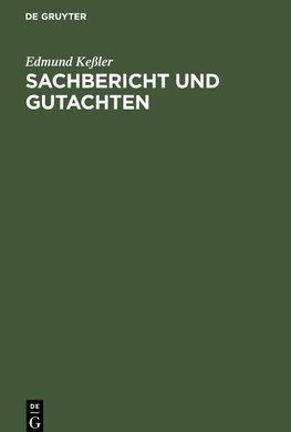 Sachbericht und Gutachten