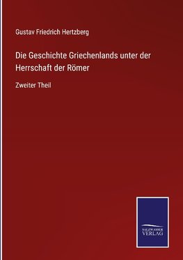 Die Geschichte Griechenlands unter der Herrschaft der Römer