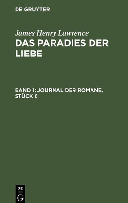 Das Paradies der Liebe, Band 1, Journal der Romane, Stück 6