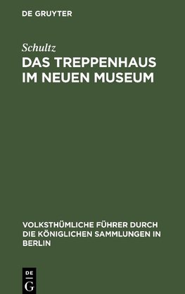 Das Treppenhaus im neuen Museum