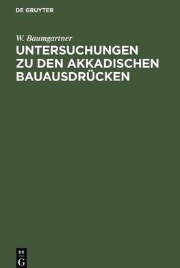 Untersuchungen zu den akkadischen Bauausdrücken