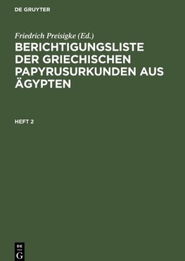 Berichtigungsliste der griechischen Papyrusurkunden aus Ägypten, Heft 2, Berichtigungsliste der griechischen Papyrusurkunden aus Ägypten Heft 2