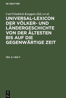 Universal-Lexicon der Völker- und Ländergeschichte von der ältesten bis auf die gegenwärtige Zeit, Teil 3, I bis P