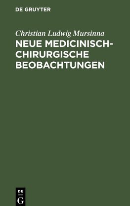 Neue medicinisch-chirurgische Beobachtungen