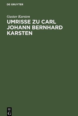 Umrisse zu Carl Johann Bernhard Karsten