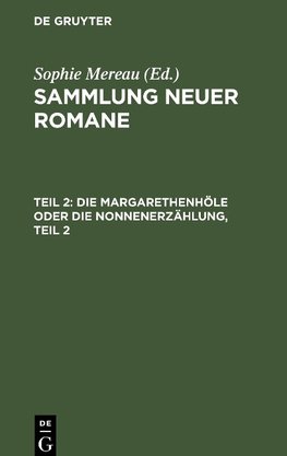 Sammlung neuer Romane, Teil 2, Die Margarethenhöle oder die Nonnenerzählung, Teil 2