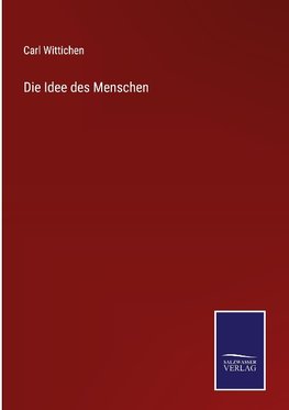 Die Idee des Menschen