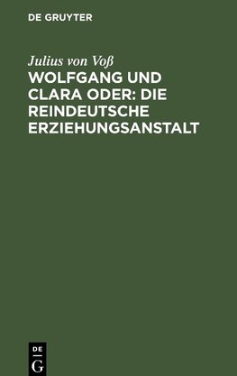 Wolfgang und Clara oder: Die reindeutsche Erziehungsanstalt