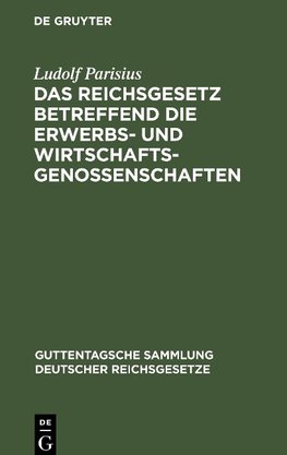 Das Reichsgesetz betreffend die Erwerbs- und Wirtschaftsgenossenschaften