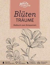 Blütenträume - Malbuch zum Entspannen (für Erwachsene)