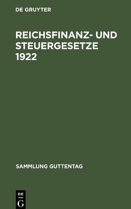 Reichsfinanz- und Steuergesetze 1922