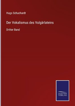 Der Vokalismus des Vulgärlateins