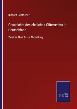 Geschichte des ehelichen Güterrechts in Deutschland