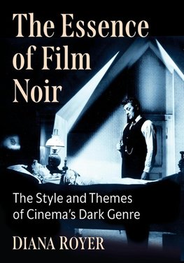 The Essence of Film Noir