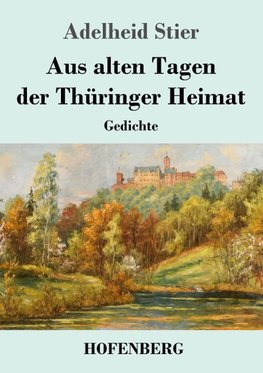 Aus alten Tagen der Thüringer Heimat