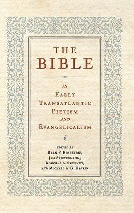 The Bible in Early Transatlantic Pietism and Evangelicalism