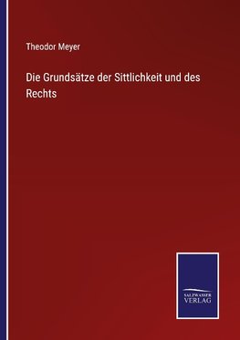 Die Grundsätze der Sittlichkeit und des Rechts