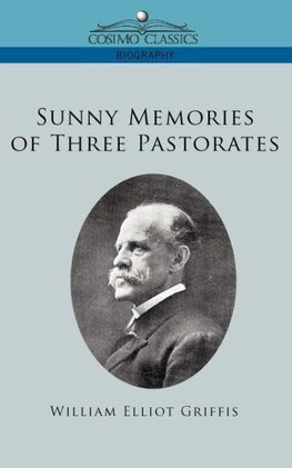 Sunny Memories of Three Pastorates