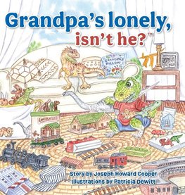 Grandpa's Lonely, Isn't He?