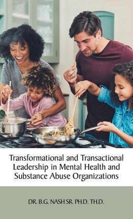 Transformational and Transactional Leadership in Mental Health and Substance Abuse Organizations