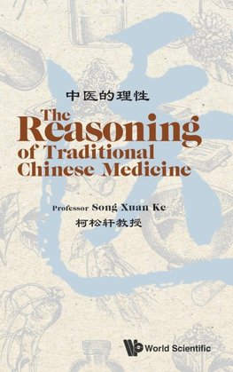 The Reasoning of Traditional Chinese Medicine