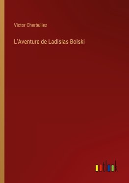 L'Aventure de Ladislas Bolski