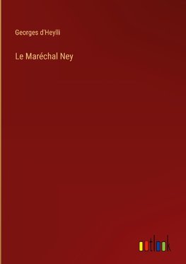 Le Maréchal Ney