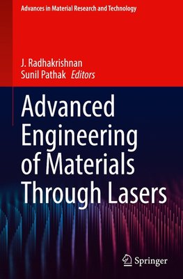 Advanced Engineering of Materials Through Lasers