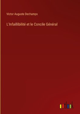 L'Infaillibilité et le Concile Général