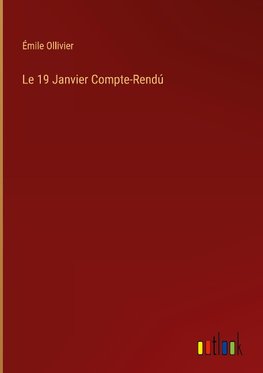 Le 19 Janvier Compte-Rendú