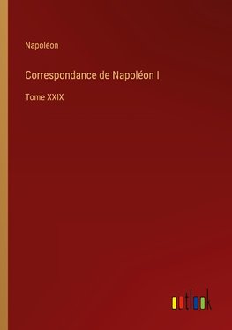 Correspondance de Napoléon I