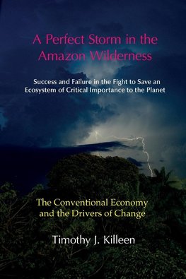 A Perfect Storm in the Amazon. Volume 1