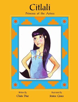 Citlali Princess of the Aztecs