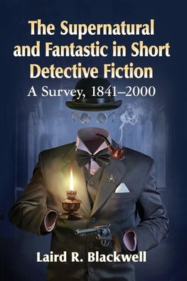 Supernatural and Fantastic in Short Detective Fiction