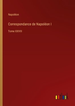 Correspondance de Napoléon I