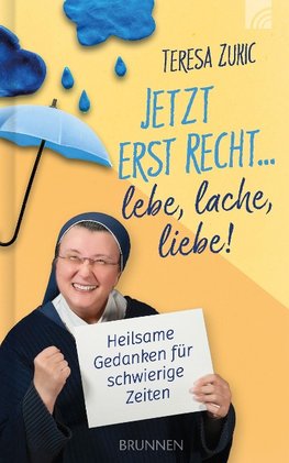 Jetzt erst recht ...lebe, lache, liebe!