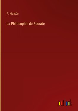 La Philosophie de Socrate