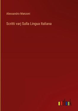 Scritti varj Sulla Lingua Italiana