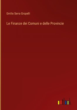 Le Finanze dei Comuni e delle Provincie