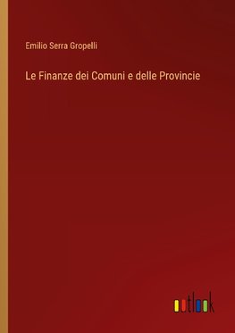 Le Finanze dei Comuni e delle Provincie